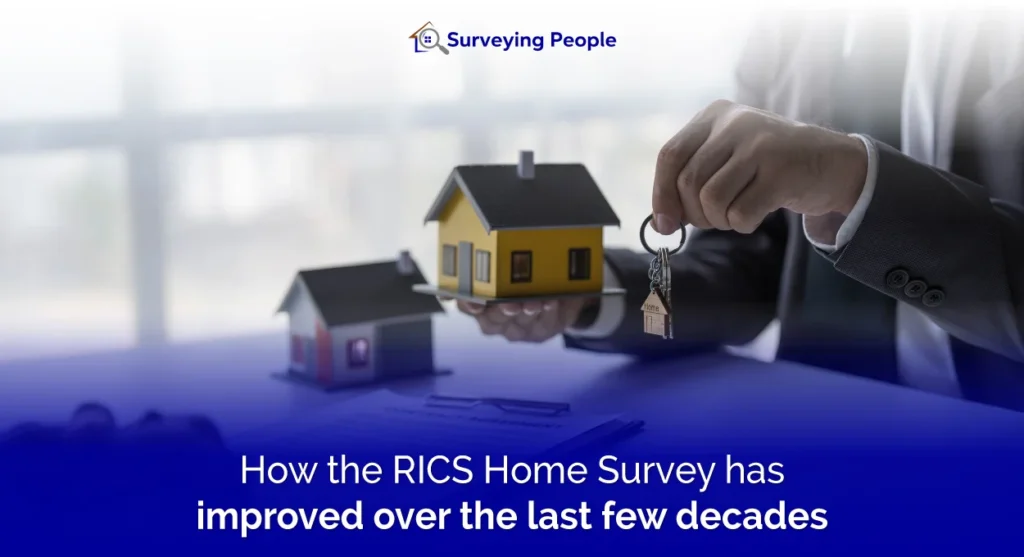 How RICS Home Survey has improved over the last few decades