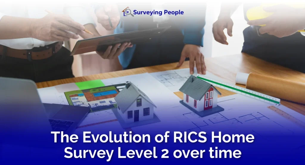 The Evolution of RICS Home Survey Level 2 Over Time