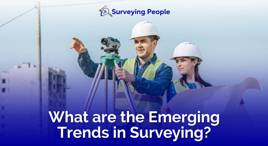 What are the Emerging Trends in Surveying?