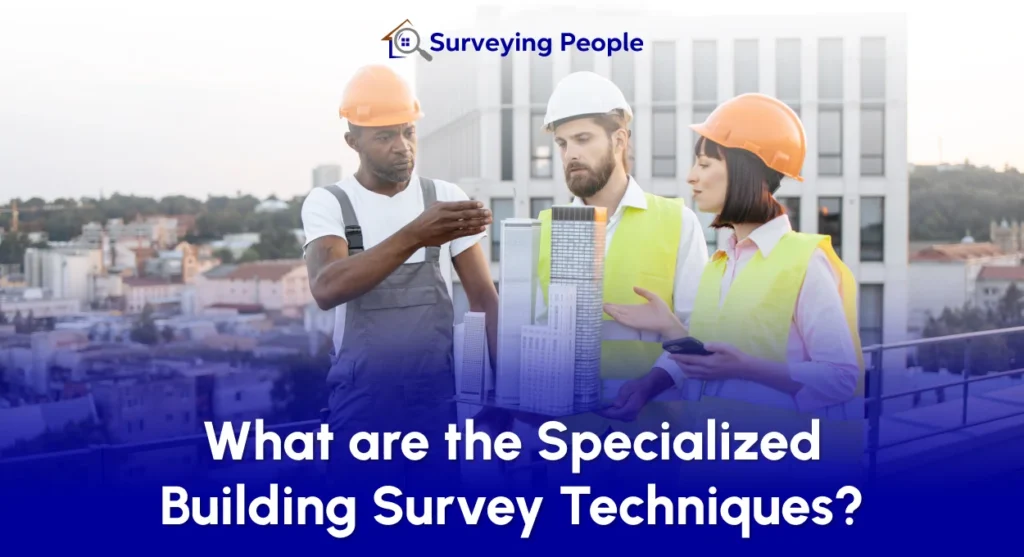 Specialized Building Survey Techniques